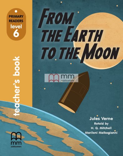From the Earth to the Moon (level 6) Teacher's Book (with CD-ROM)