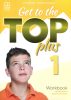 Get to the Top Plus 1 Workbook