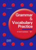 Grammar & Vocabulary Practice Intermediate - B1 Student's Book